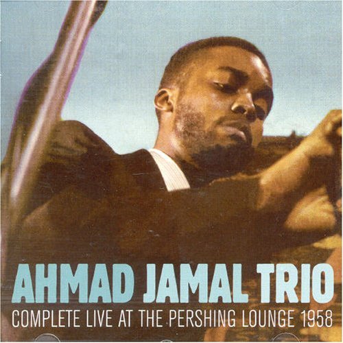 ahmad jamal trio complete live at the pershing lou